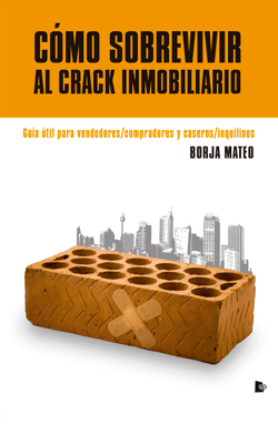 Cómo sobrevivir al crack inmobiliario - Guía útil para vendedores/compradores y caseros/inquilinos