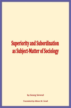 Superiority and Subordination as Subject-Matter of Sociology
