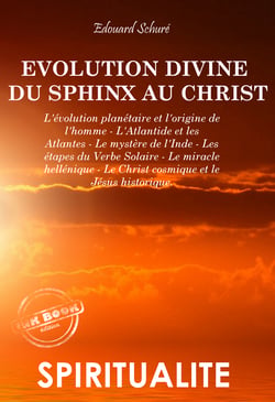 L'évolution divine du Sphinx au Christ (8 livres) [édition intégrale revue et mise à jour] - du Sphinx au Christ