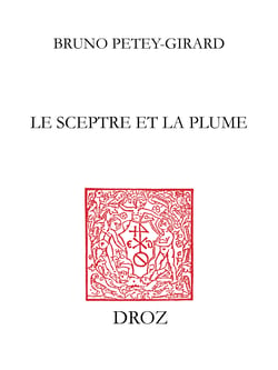 Le Sceptre et la plume - Images du prince protecteur des Lettres de la Renaissance au Grand Siècle