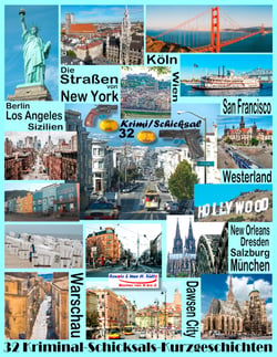 Die Straßen von New York - Berlin - San Francisco - Sizilien - New Orleans - Westerland - Köln - Salzburg - Los Angeles - Warschau - Dresden - Wien - Vorwort von Kommissar a.D. H. Schemberg - 32 Kurzgeschichten Genre Krimi/Schicksal weltweit