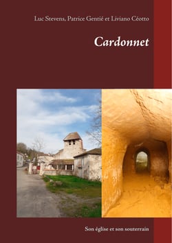 Cardonnet - Son église et son souterrain