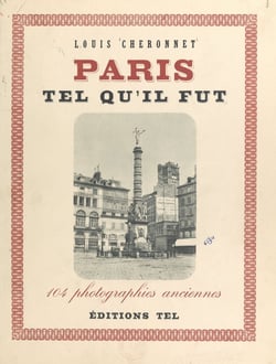 Paris tel qu'il fut - 104 photographies anciennes