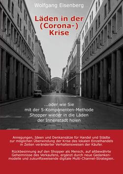 Läden in der (Corona-)Krise - ...oder wie Sie mit der 5-Komponenten-Methode Shopper wieder in die Läden der Innenstadt holen