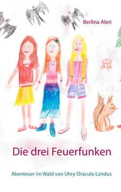 Die drei Feuerfunken - Abenteuer im Wald von Uhry-Draculas-Landus