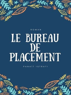 Le Bureau de placement - Vie d'Adrien Zograffi - Volume II