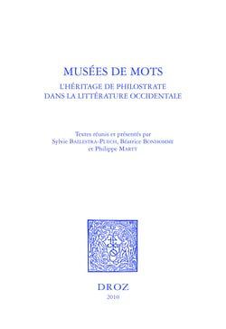 Musées de mots. L'héritage de Philostrate dans la littérature occidentale