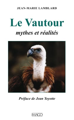 Le Vautour - Mythes et réalités
