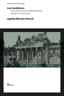 Les fondateurs - Reconstruire la République après le nazisme