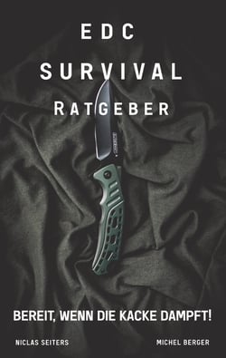 EDC Survival Ratgeber - Bereit, wenn die Kacke dampft!