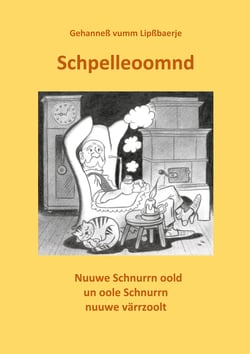 Schpelleoomnd - Oole Schnurrn nuuwe un nuuwe Schnurrn oold värrzoolt