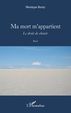 Ma mort m'appartient - <em>Le droit de choisir</em>