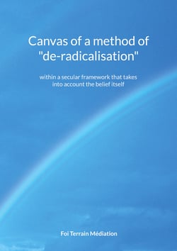 Canvas of a method of "de-radicalisation" - within a secular framework that takes into account the belief itself