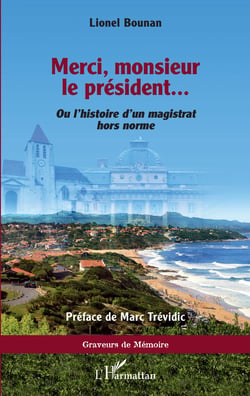 Merci, monsieur le président - <i>Ou l'histoire d'un magistrat hors norme</i>