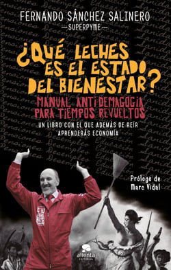 ¿Qué leches es el Estado del Bienestar? - Manual anti-demagogia para tiempos revueltos