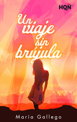 Un viaje sin brújula - El mejor regalo para San Valentín, una novela de Harlequin