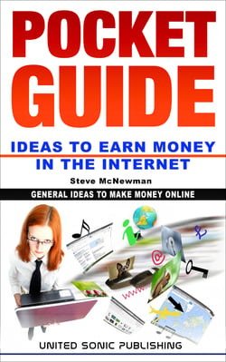 Pocket Guide / Ideas to Earn Money in the Internet - General Ideas to make Money Online