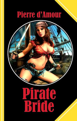 Pirate Bride - A tale for strong nerves: only read it if you dare!
