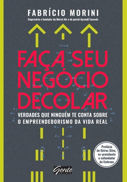 Faça seu negócio decolar - Verdades que ninguém te conta sobre o empreendedorismo na vida real