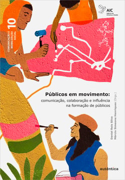 Públicos em movimento - Comunicação, colaboração e influência na formação de públicos