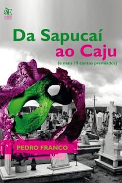 Da Sapucaí ao Caju - (e mais 19 contos premiados)
