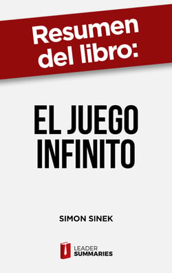 Resumen del libro "El juego infinito" de Simon Sinek - ¿Sabes a qué estás jugando?
