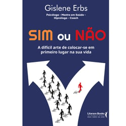Sim ou não - A difícil arte de colocar-se em primeiro lugar na sua vida