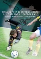 MANUAL PARA EL ENTRENAMIENTO DE PORTEROS DE FÚTBOL BASE