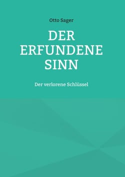 Der erfundene Sinn - Der verlorene Schlüssel