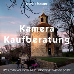 Kamera Kaufberatung - Was man vor dem Kauf unbedingt wissen sollte