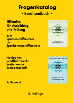 Fragenkatalog zum Sportseeschifferschein und Sporthochseeschifferschein - Hilfsmittel für Prüfung und Ausbildung zum Sportsee- und Sporthochseeschifferschein
