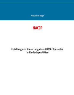 HACCP - Erstellung und Umsetzung eines HACCP-Konzeptes in Kindertagesstätten