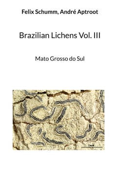 Brazilian Lichens Vol. III - Mato Grosso do Sul
