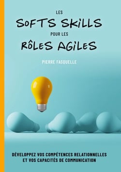 les softs Skills pour les rôles Agiles - Développez vos compétences personnelles et relationnelles