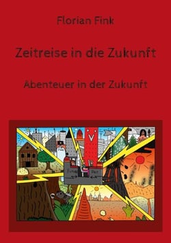 Zeitreise in die Zukunft - Abenteuer in der Zukunft