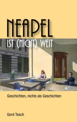 Neapel ist (nicht) weit - Geschichten, nichts als Geschichten