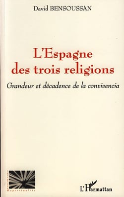 L'Espagne des trois religions - Grandeur et décadence de la convivencia