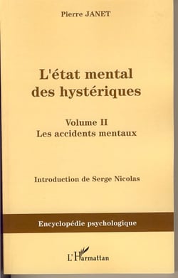 L'état mental des hystériques (Volume II) - Les accidents mentaux