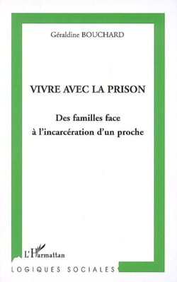 Vivre avec la prison - Des familles face à l'incarcération d'un proche