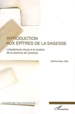 Introduction aux Epîtres de la Sagesse - L'ésotérisme druze à la lumière de la doctrine de Çankara