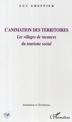 L'animation des territoires - Les villages de vacances du tourisme social