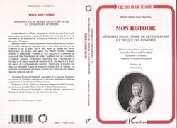 Mon histoire - Mémoires d'une femme de lettres russe à l'époque des lumières
