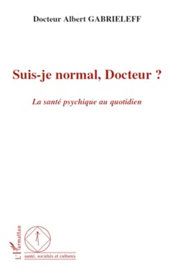 Suis-je normal, Docteur ? - La santé psychique au quotidien