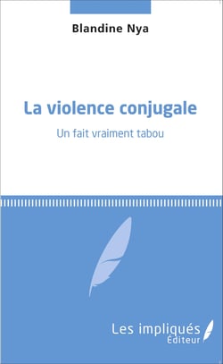 La violence conjugale - Un fait vraiment tabou