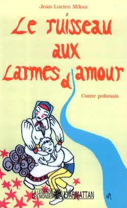 Le ruisseau aux larmes d'amour - Contes polonais