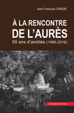 A la rencontre de l'aure`s - 50 ans d'amitie´s (1966-2016)