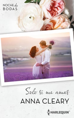 Solo si me amas - El mejor regalo para San Valentín, una novela de Harlequin