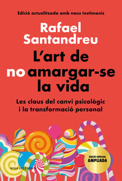 L'art de no amargar-se la vida (edició especial) - Les claus del canvi psicològic i la transformació personal