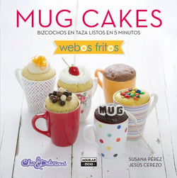 Mug Cakes (Webos Fritos) - Bizcochos en taza listos en 5 minutos