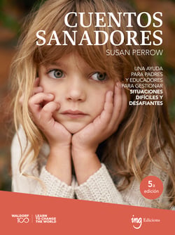 Cuentos sanadores - Una ayuda para padres y educadores para gestionar situaciones difíciles y desafiantes
